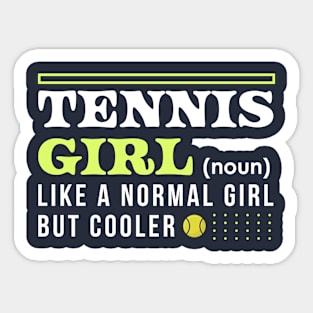 Tennis Girl / Like A Normal Girl But Cooler Sticker